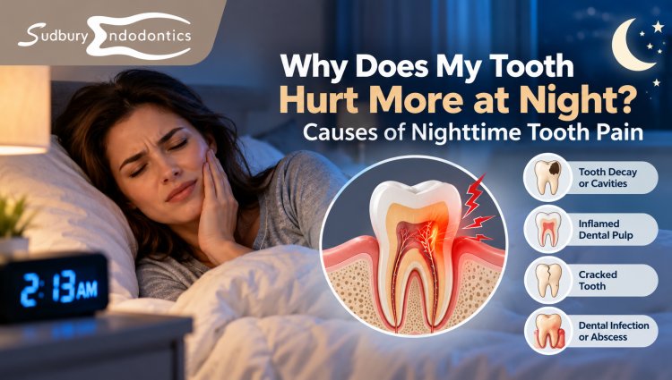 Why Does My Tooth Hurt More at Night? 7 Common Causes